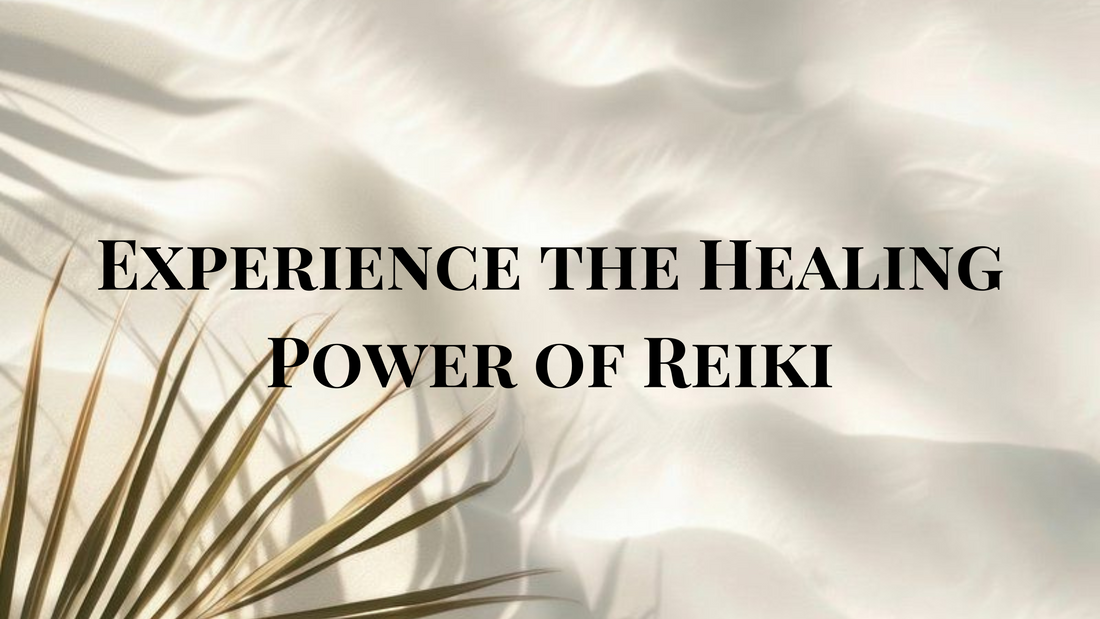 Experience the Healing Power of Reiki