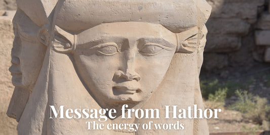 Message from Hathor - The Energy of Words & Motherhood