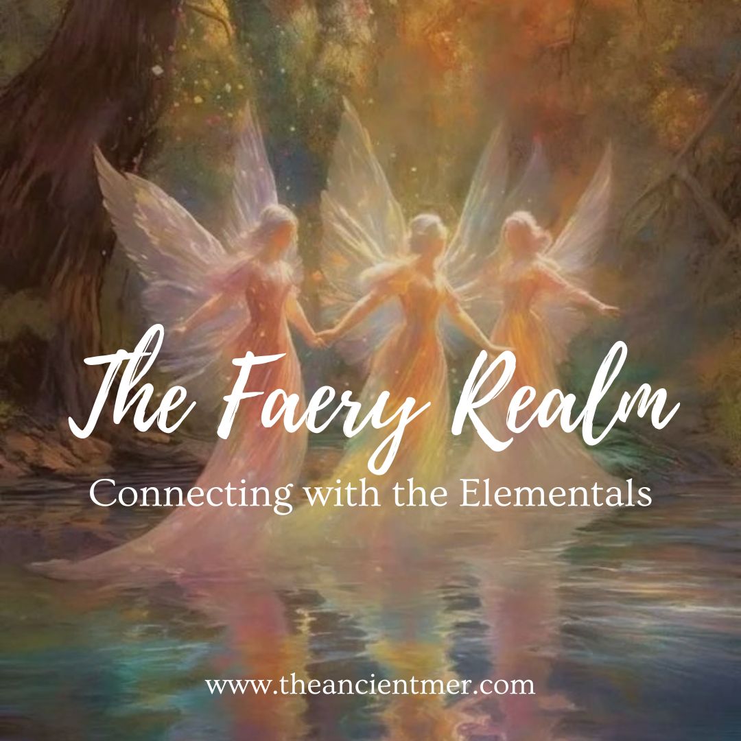 The Faery Realm - Connecting with the Elementals